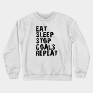 Goalkeeper - Eat Sleep Stop Goals Repeat Crewneck Sweatshirt